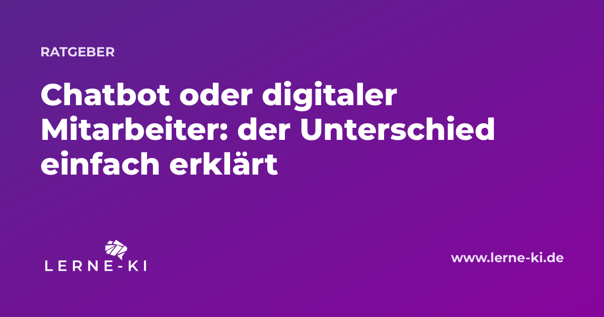 Chatbot oder digitaler Mitarbeiter: der Unterschied einfach erklärt